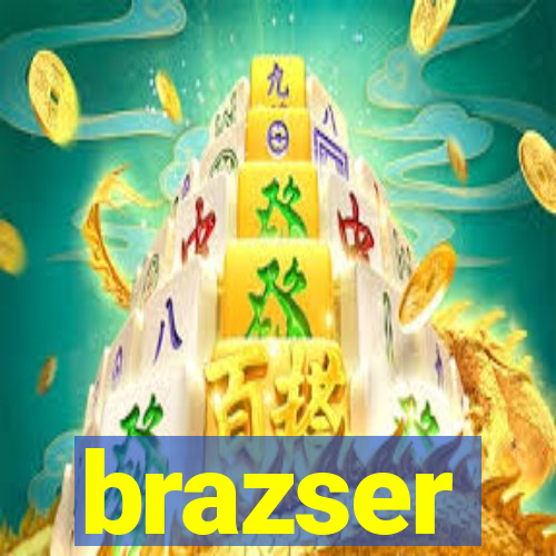 brazser