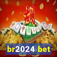 br2024 bet