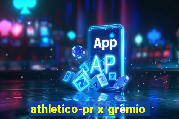 athletico-pr x grêmio