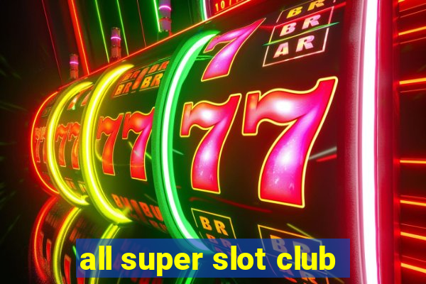 all super slot club