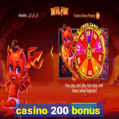 casino 200 bonus