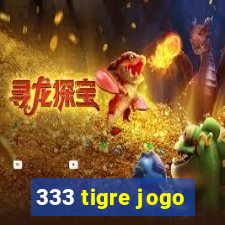 333 tigre jogo