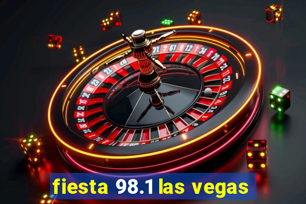 fiesta 98.1 las vegas