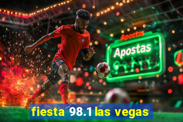 fiesta 98.1 las vegas