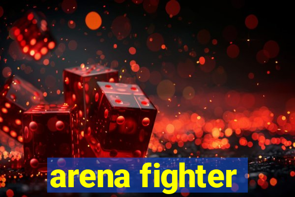 arena fighter