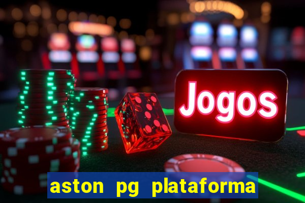 aston pg plataforma de jogos