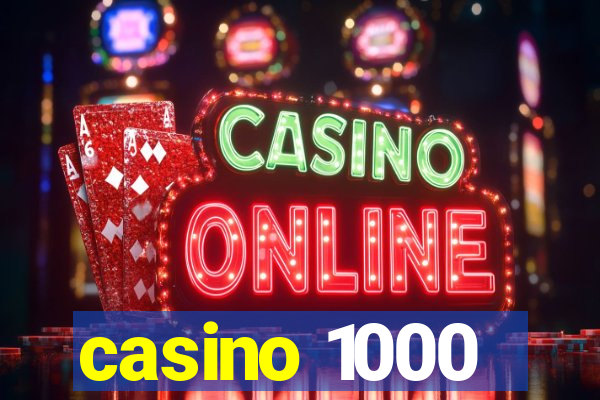 casino 1000