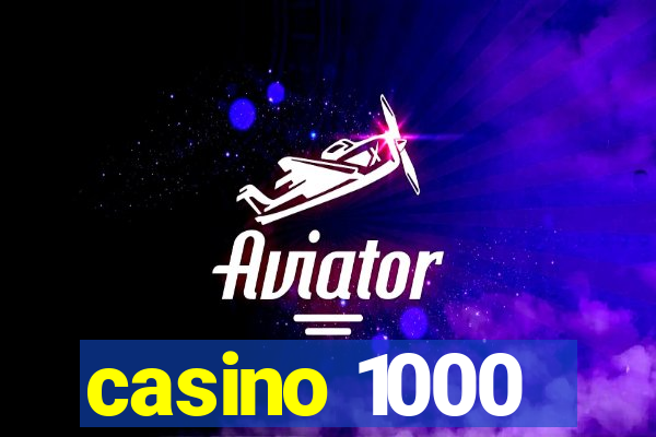 casino 1000