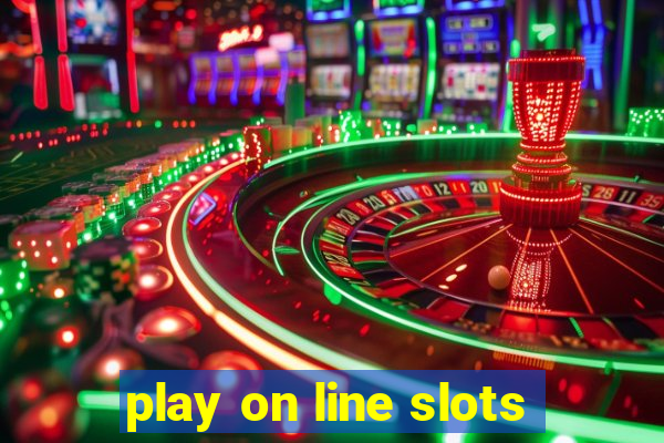 play on line slots