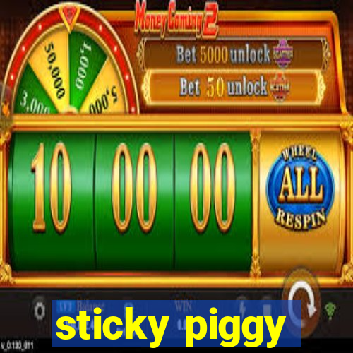 sticky piggy