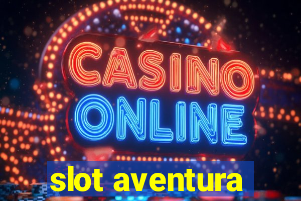 slot aventura