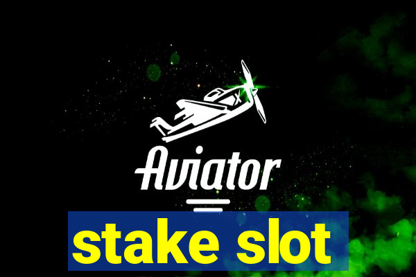 stake slot