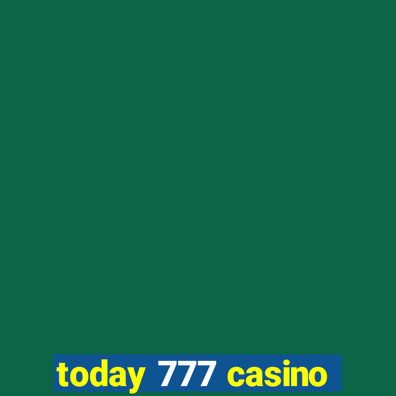 today 777 casino