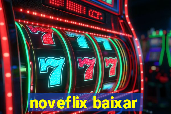 noveflix baixar