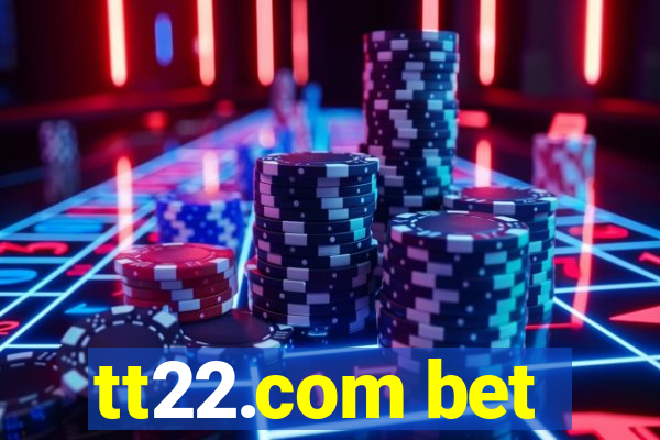 tt22.com bet