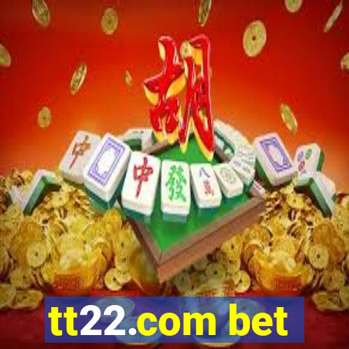 tt22.com bet