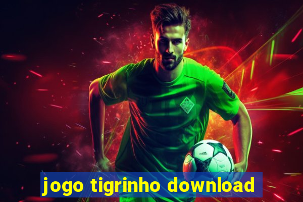 jogo tigrinho download