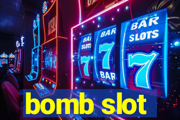 bomb slot