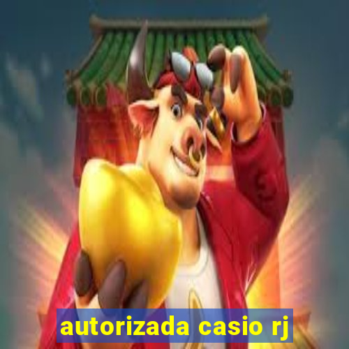 autorizada casio rj