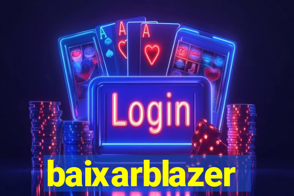 baixarblazer