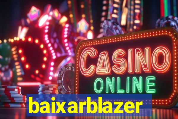 baixarblazer