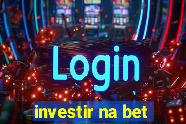 investir na bet