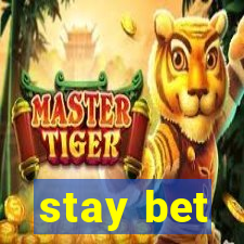 stay bet