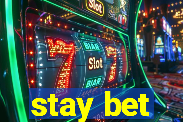 stay bet