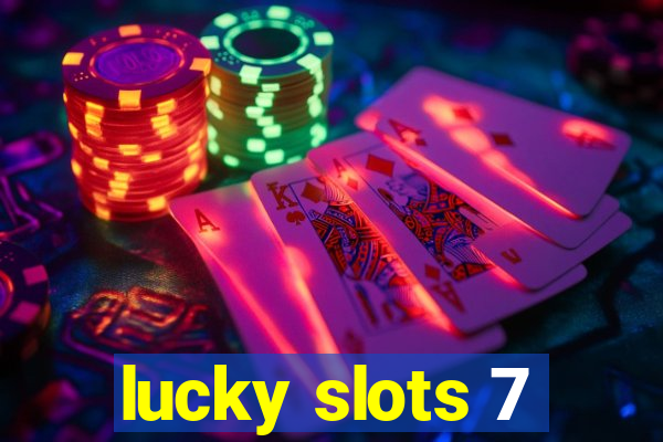 lucky slots 7