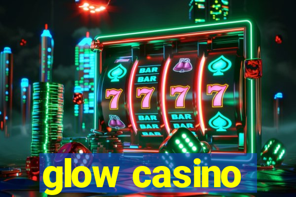 glow casino