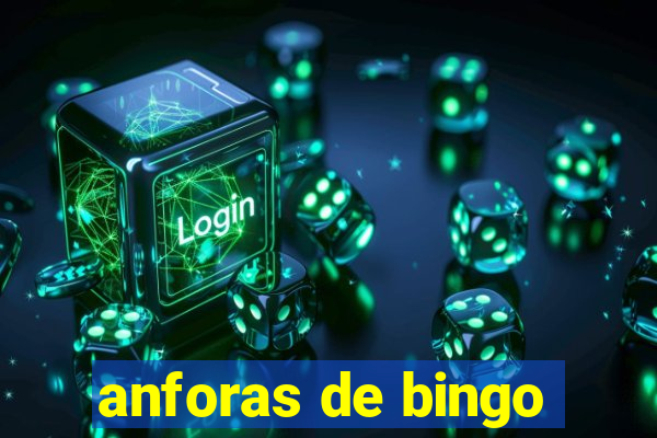 anforas de bingo