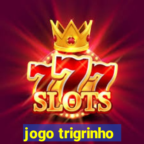 jogo trigrinho