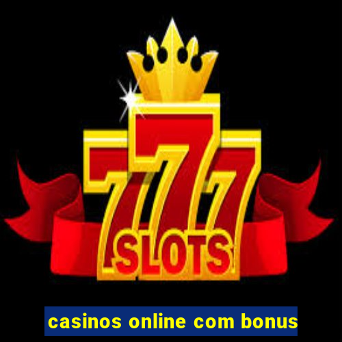 casinos online com bonus