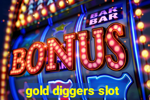 gold diggers slot