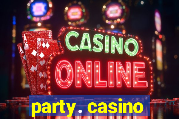 party. casino