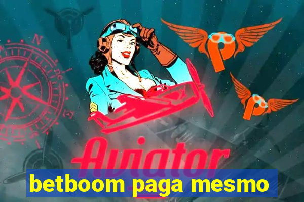 betboom paga mesmo