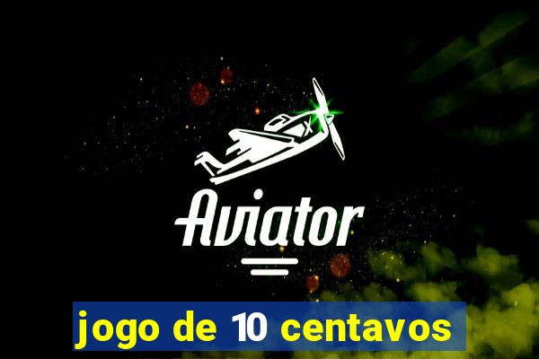 jogo de 10 centavos