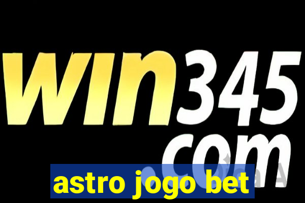 astro jogo bet