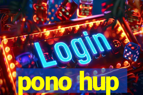 pono hup