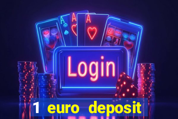 1 euro deposit casino 2019