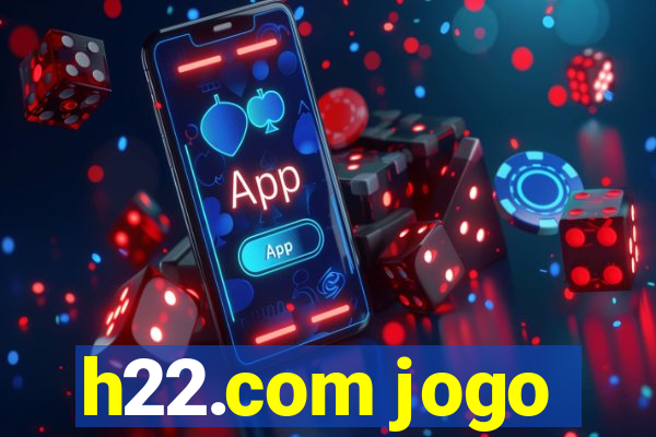 h22.com jogo