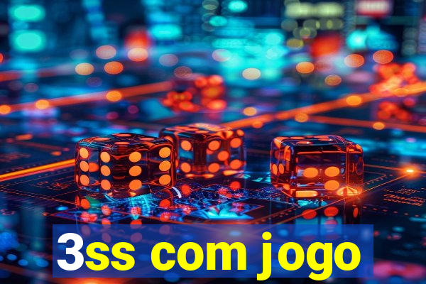 3ss com jogo