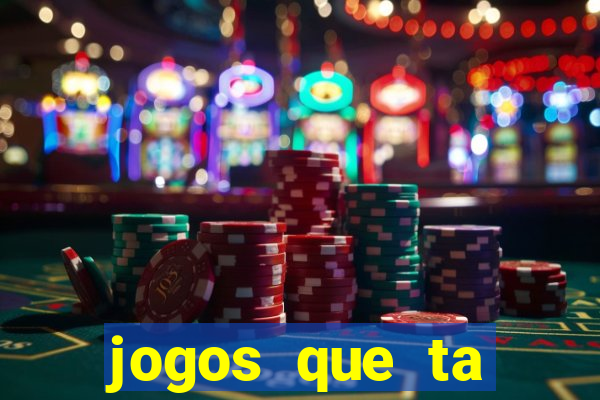 jogos que ta pagando agora