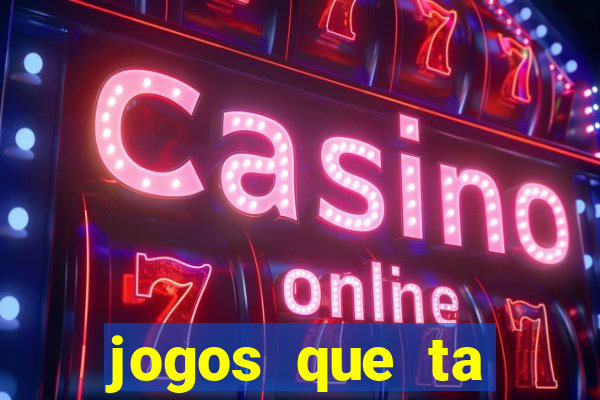 jogos que ta pagando agora