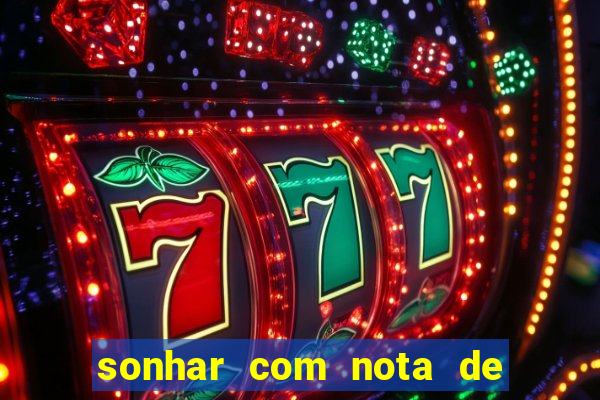 sonhar com nota de 5 reais jogo do bicho