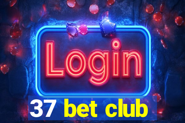 37 bet club