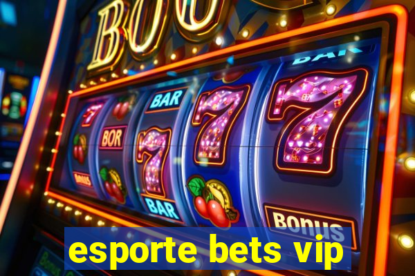 esporte bets vip