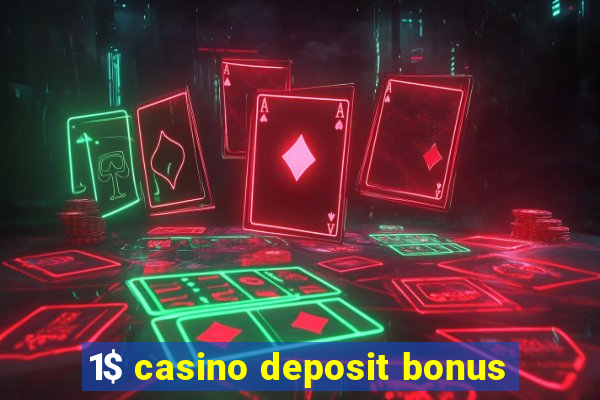 1$ casino deposit bonus