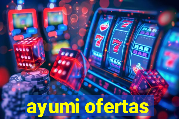 ayumi ofertas