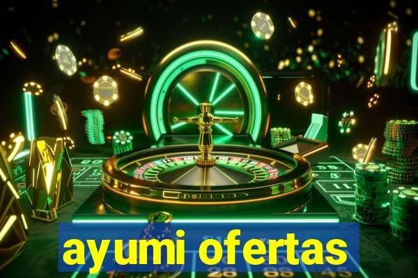 ayumi ofertas